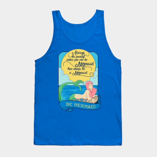 Be mermaid Tank Top by akawork280